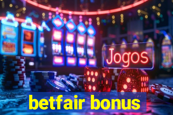 betfair bonus