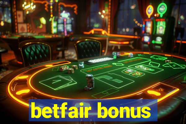 betfair bonus