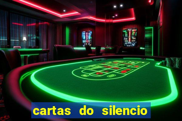 cartas do silencio faz bem