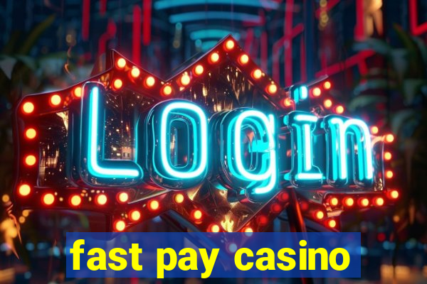 fast pay casino