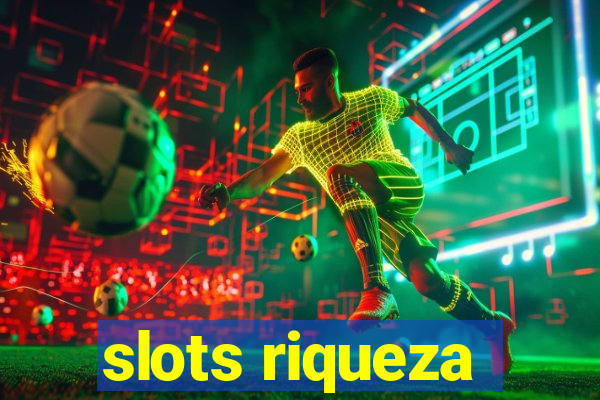 slots riqueza