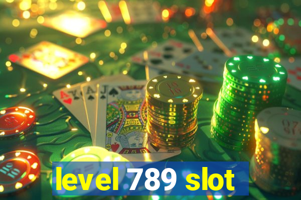 level 789 slot