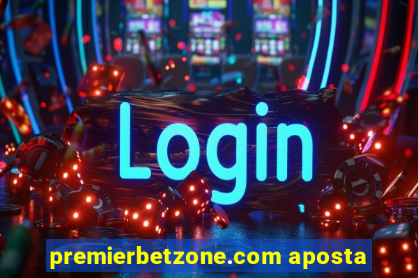 premierbetzone.com aposta