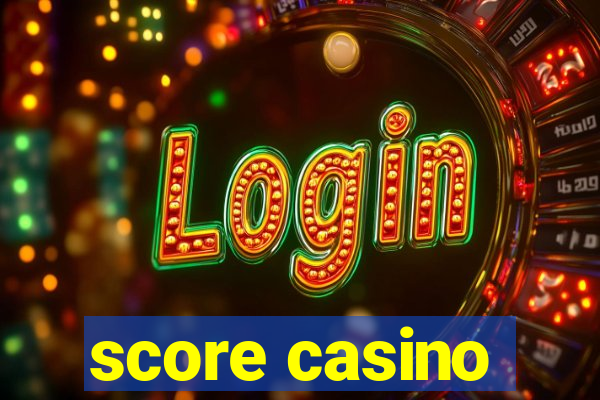 score casino