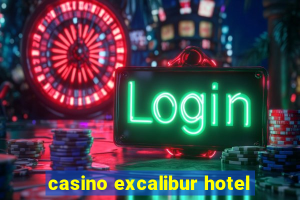 casino excalibur hotel