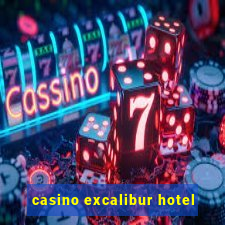 casino excalibur hotel