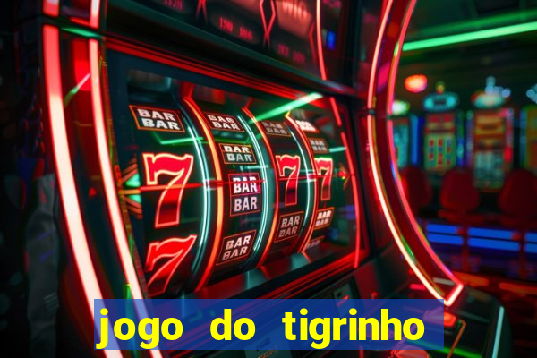 jogo do tigrinho que da bonus