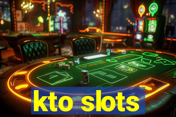 kto slots