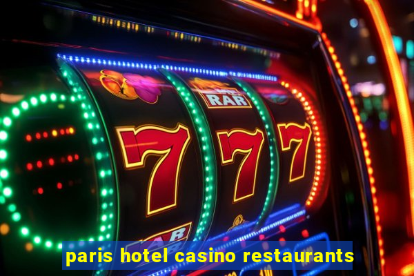 paris hotel casino restaurants