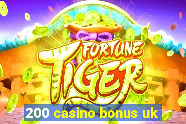 200 casino bonus uk