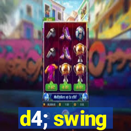 d4; swing