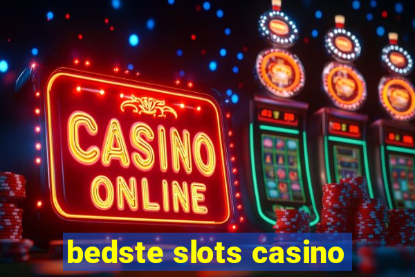 bedste slots casino