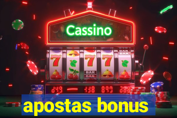 apostas bonus