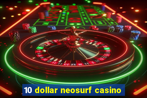 10 dollar neosurf casino