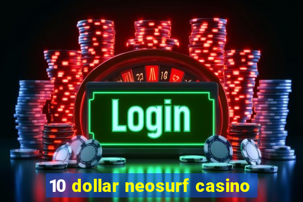 10 dollar neosurf casino