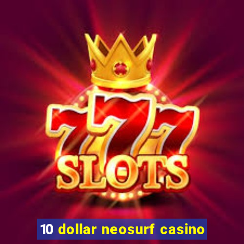 10 dollar neosurf casino