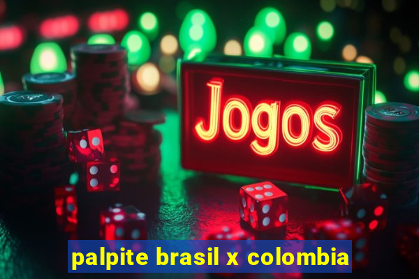 palpite brasil x colombia