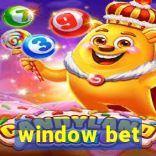 window bet