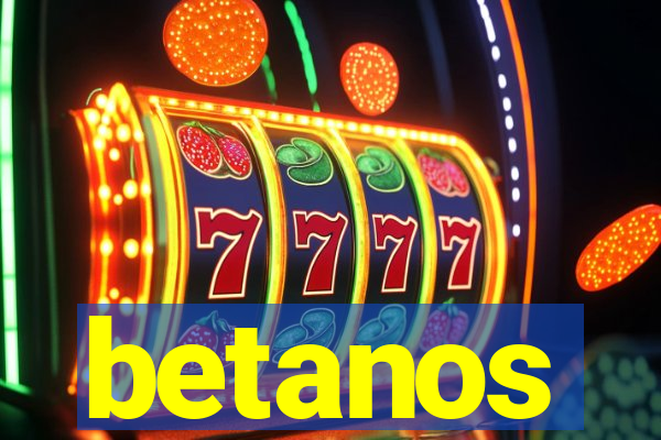 betanos