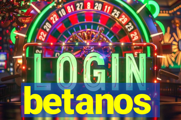 betanos