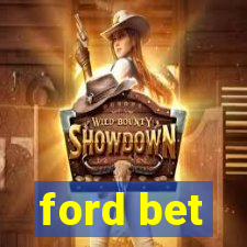 ford bet