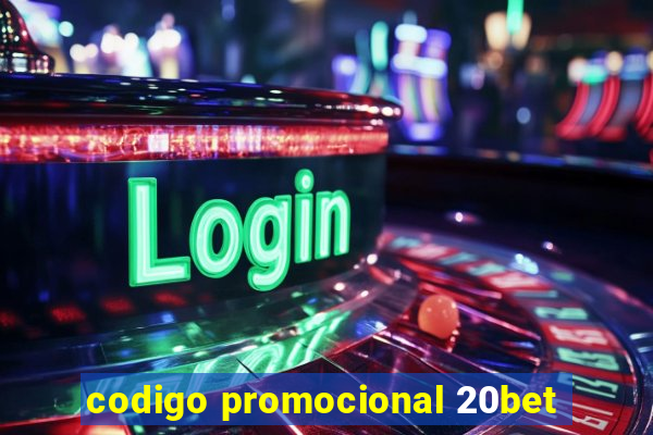 codigo promocional 20bet