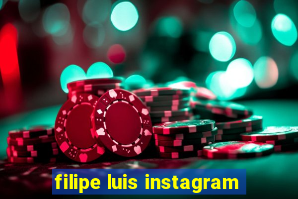 filipe luis instagram