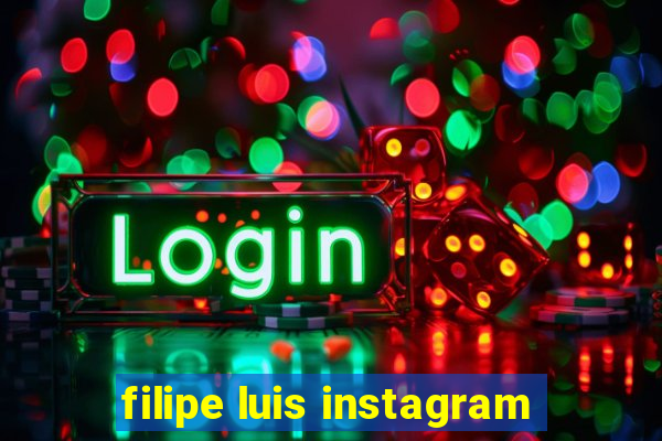 filipe luis instagram