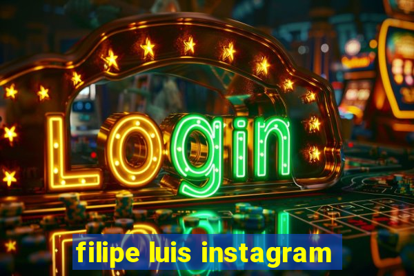 filipe luis instagram