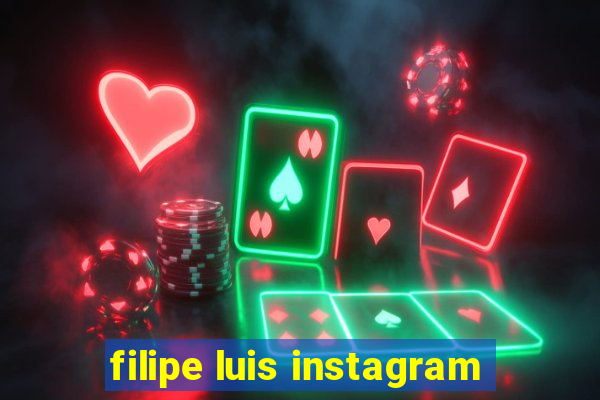 filipe luis instagram