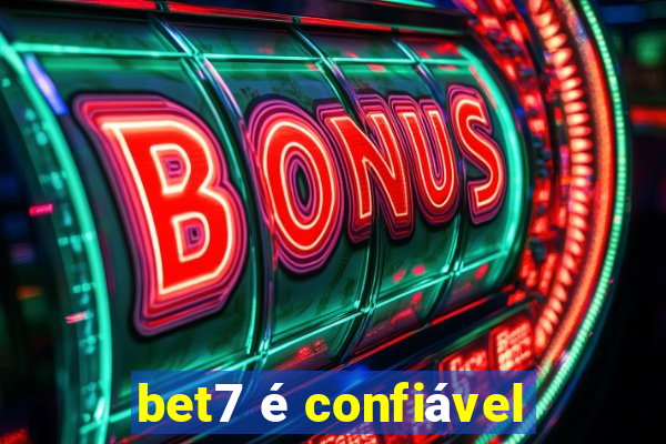 bet7 é confiável