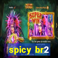 spicy br2