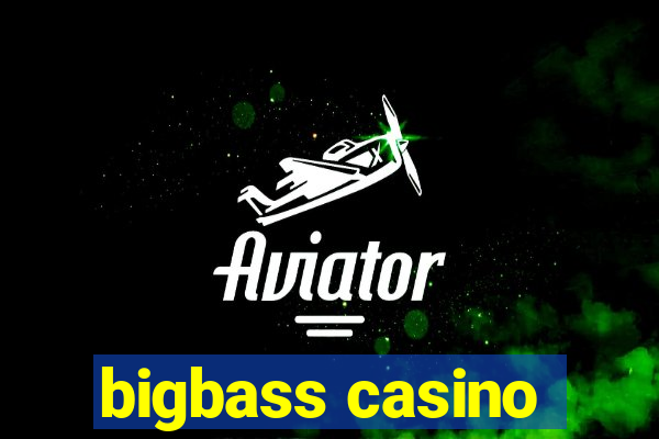 bigbass casino