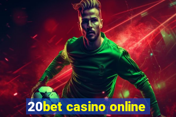 20bet casino online