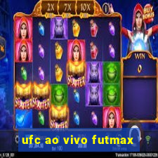 ufc ao vivo futmax