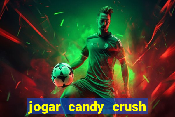 jogar candy crush saga no facebook