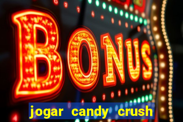 jogar candy crush saga no facebook