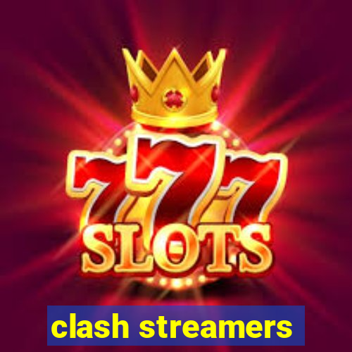 clash streamers