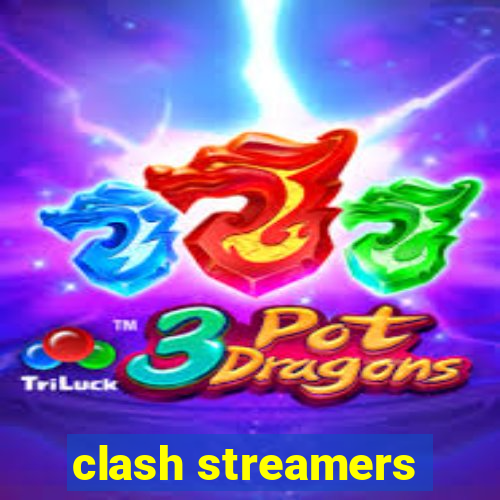 clash streamers