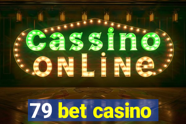 79 bet casino