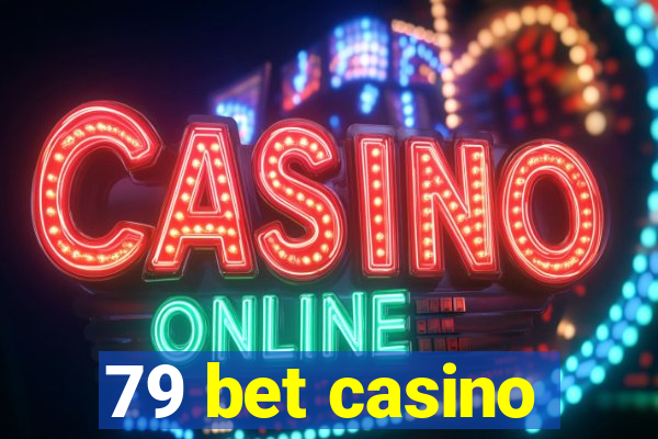 79 bet casino