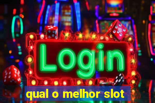 qual o melhor slot