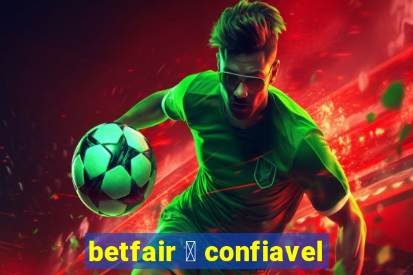 betfair 茅 confiavel