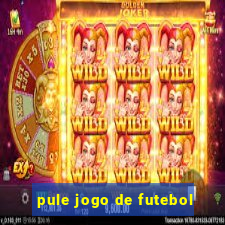 pule jogo de futebol