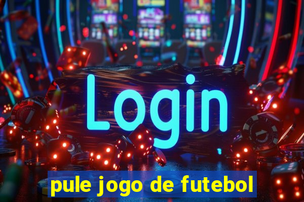 pule jogo de futebol