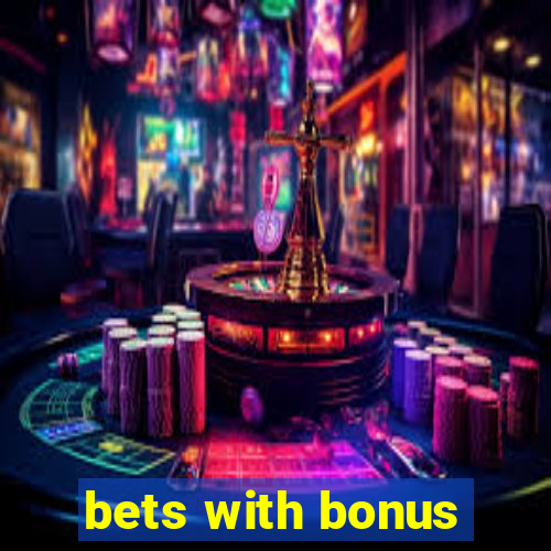 bets with bonus