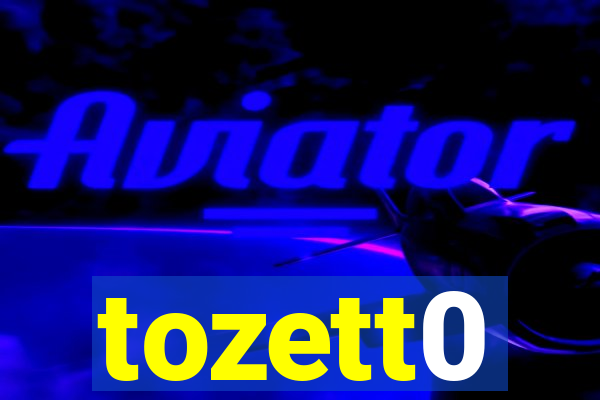 tozett0