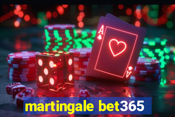 martingale bet365