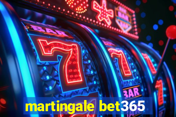 martingale bet365