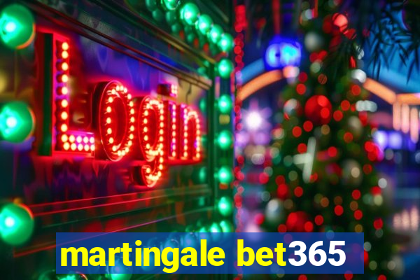 martingale bet365